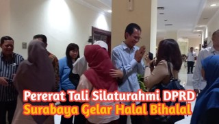 Pererat Tali Silaturahmi DPRD Surabaya Gelar Halal Bihalal