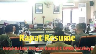 Rapat Resume Hotel Dafam Dengan Komisi C DPRD Surabaya