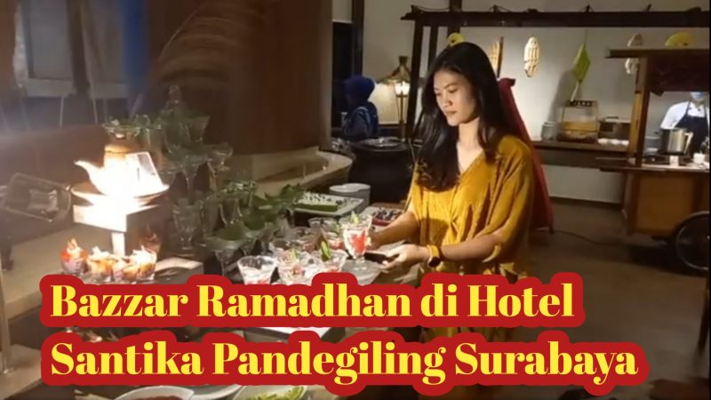 Bazzar Ramadhan di Hotel Santika Pandegiling Surabaya